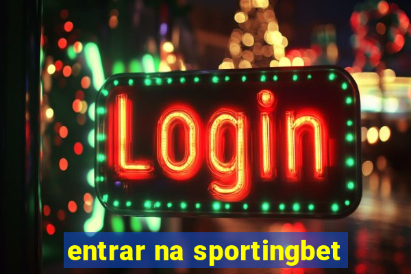 entrar na sportingbet